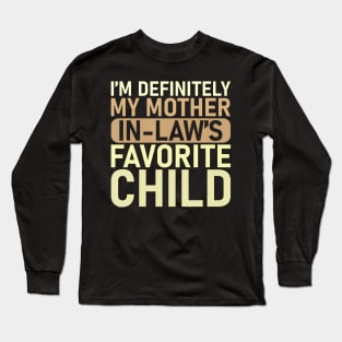 I'M My Mother In Law'S Favorite Child Parent Long Sleeve T-Shirt